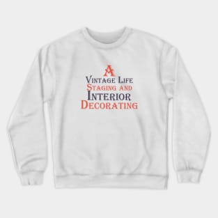 A Vintage Life Staging and Interior Decorating Crewneck Sweatshirt